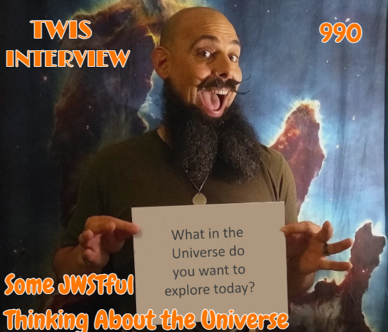 16 October, 2024 – Episode 990 – Some JWSTful Thinking About the Universe