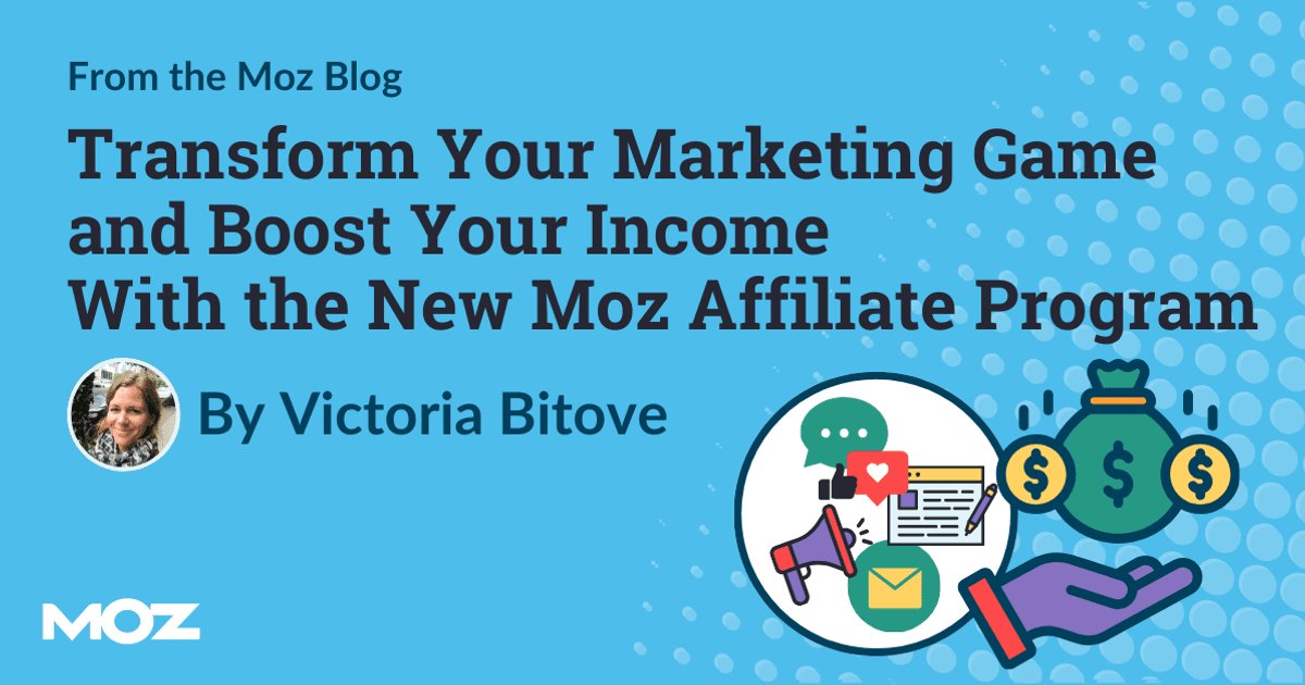 Sign up for the New Moz Affiliate Program today!