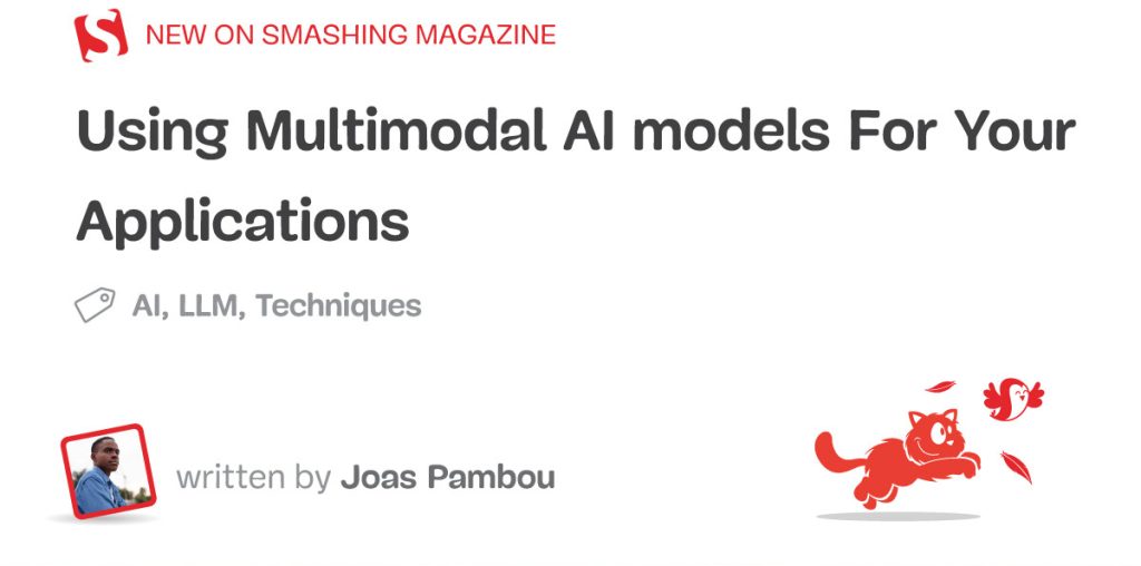 Using Multimodal AI Models For Your Applications (Part 3) — Smashing Magazine