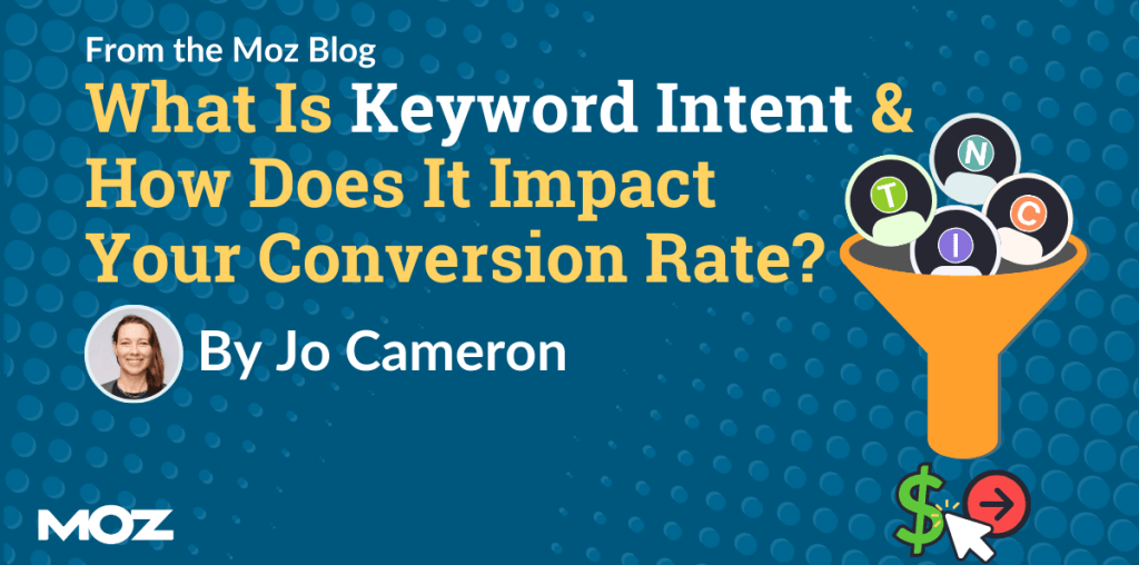 What Is Keyword Intent and How Does It Impact Your Conversion Rate?