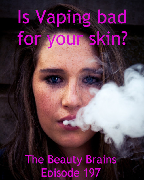 Is vaping bad for skin – episode 197